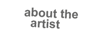 about the artist